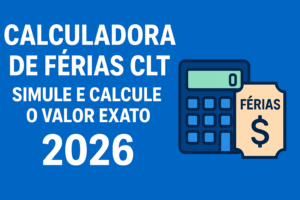 Calculadora de Férias CLT para simular o valor líquido em 2026.