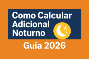 Imagem ilustrativa mostrando o título “Como Calcular Adicional Noturno – Guia 2026” com fundo laranja e azul, usada como destaque para artigo sobre cálculo do adicional noturno em 2026.